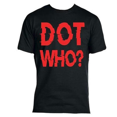 DOT WHO? Truck Tee