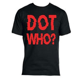 DOT WHO? Truck Tee