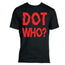 DOT WHO? Truck Tee